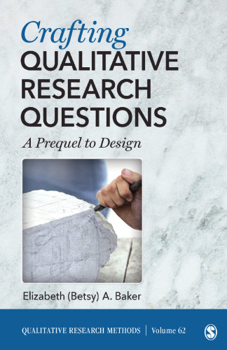 CRAFTING QUALITATIVE RESEARCH QUESTIONS A PREQUEL TO DESIGN