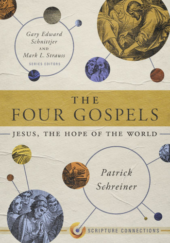 The Four Gospels Jesus, the Hope of the World (Scripture Connections)