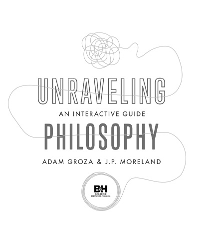 Unraveling Philosophy An Interactive Guide.