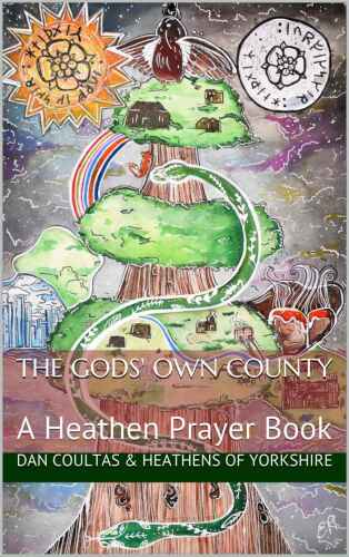 The Gods' Own County: A Heathen Prayer Book