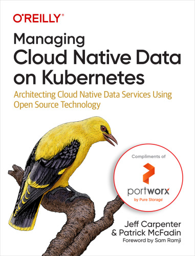 Managing Cloud Native Data on Kubernetes: Architecting Cloud Native Data Services Using Open Source Technology (Final)