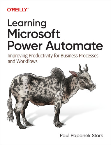 Learning Microsoft Power Automate: Improving Productivity for Business Processes and Workflows (Final)