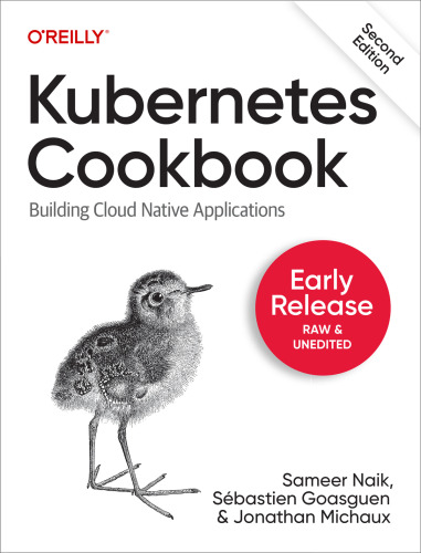 Kubernetes Cookbook: Building Cloud Native Applications