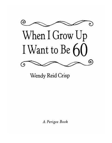 When I Grow Up I Want to Be 60