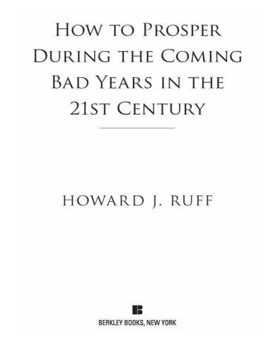 How to Prosper During the Coming Bad Years in the 21st Century