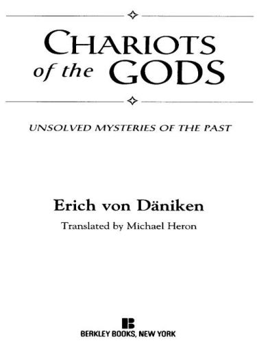 Chariots of the gods: unsolved mysteries of the past