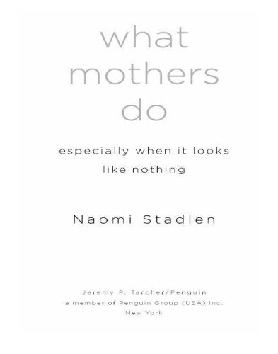 What Mothers Do Especially When It Looks Like Nothing