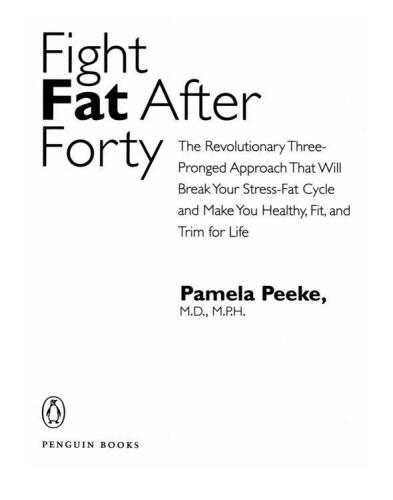 Fight Fat After Forty: The Revoloutionary Three-pronged Approach