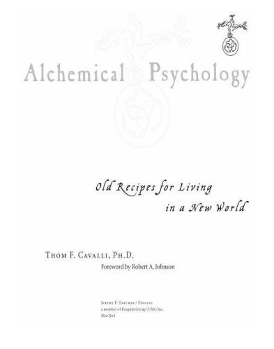 Alchemical Psychology: Old Recipes for Living in a New World