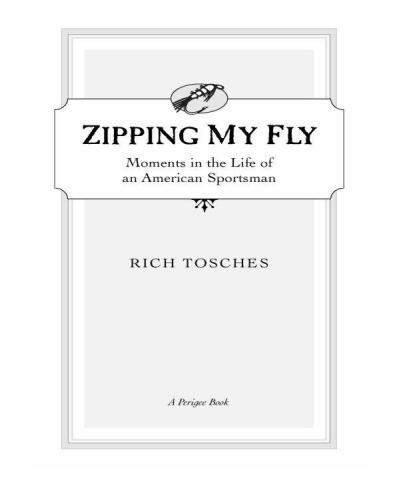 Zipping My Fly: Moments in the Life of an American Sportsman