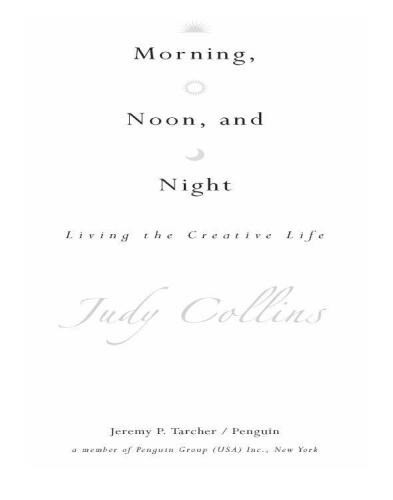 Morning, Noon, and Night: Living the Creative Life