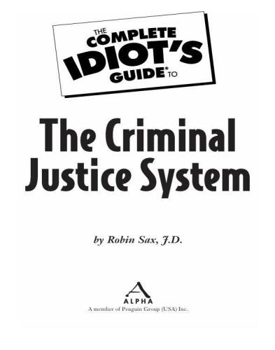 The Complete Idiot's Guide to the Criminal Justice System