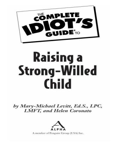 The Complete Idiot's Guide to Raising a Strong-Willed Child