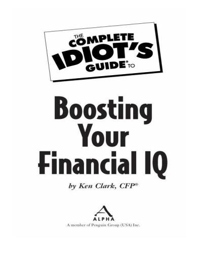 The Complete Idiot's Guide to Boosting Your Financial IQ