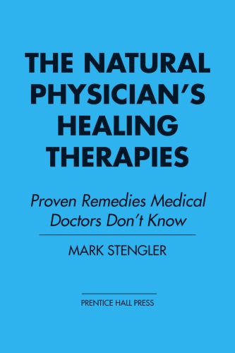The Natural Physician's Healing Therapies: Proven Remedies Medical Doctors Don't Know
