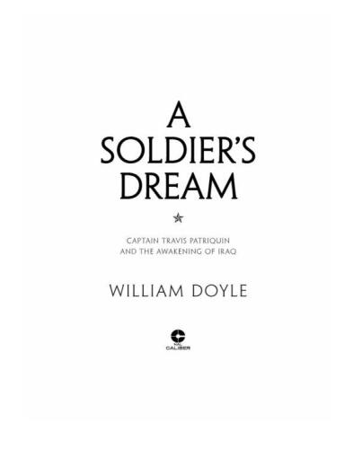 A Soldier's Dream: Captain Travis Patriquin and the Awakening of Iraq