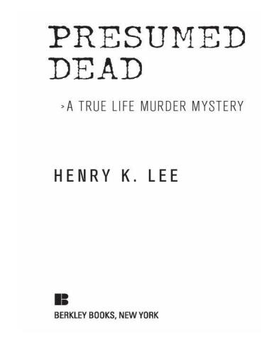 Presumed Dead: A True Life Murder Mystery