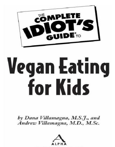 The Complete Idiot's Guide to Vegan Eating for Kids
