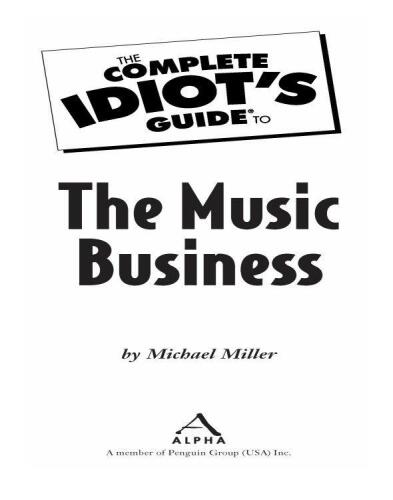 The Complete Idiot's Guide to the Music Business