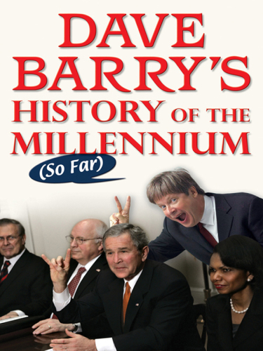 Dave barry's history of the millennium: so far