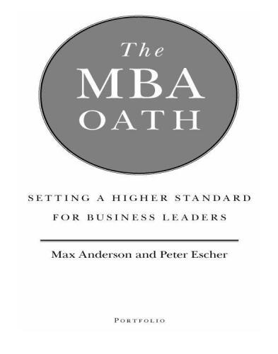The MBA Oath: Setting a Higher Standard for Business Leaders