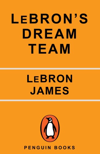 Lebron's Dream Team: How Five Friends Made History