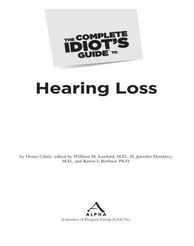 The Complete Idiot's Guide to Hearing Loss