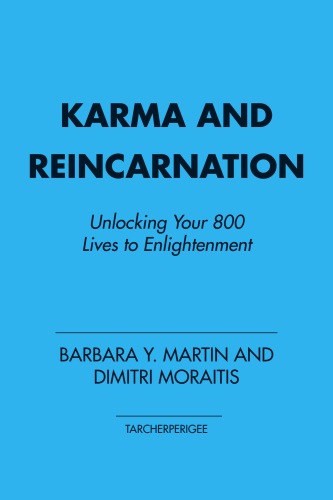Karma and Reincarnation: Unlocking Your 800 Lives to Enlightenment