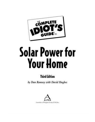 The Complete Idiot's Guide to Solar Power for your Home