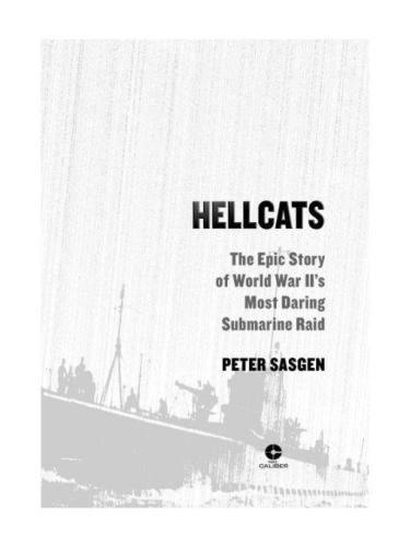 Hellcats: The Epic Story of World War II's Most Daring Submarine Raid
