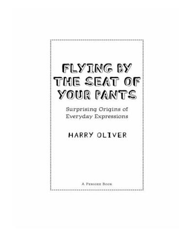 Flying by the Seat of Your Pants: Surprising Origins of Everyday Expressions