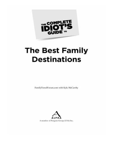 The Complete Idiot's Guide to the Best Family Destinations