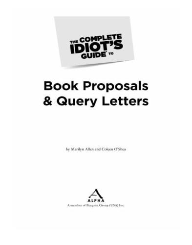 The Complete Idiot's Guide to Book Proposals & Query Letters
