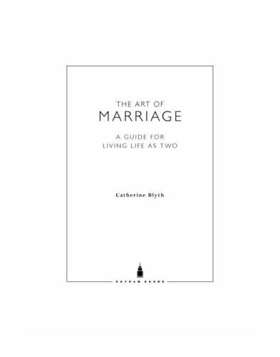 The Art of Marriage: A Guide to Living Life as Two