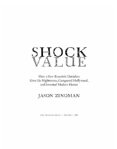 Shock Value: How a Few Eccentric Outsiders Gave Us Nightmares, Conquered Hollywood and Invented Modern Horror