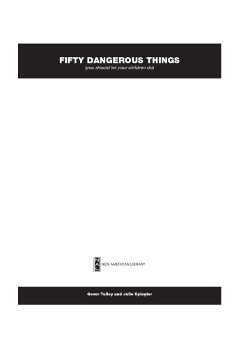 Fifty dangerous things (you should let your children do)