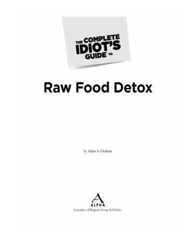 The Complete Idiot's Guide to Raw Food Detox