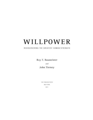 Willpower: Rediscovering the Greatest Human Strength