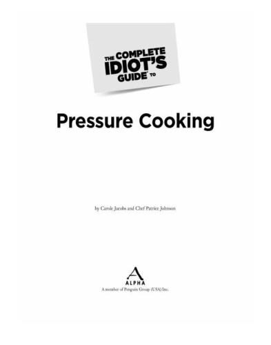 The Complete Idiot's Guide to Pressure Cooking