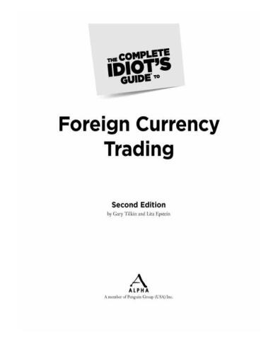 The Complete Idiot's Guide to Foreign Currency Trading
