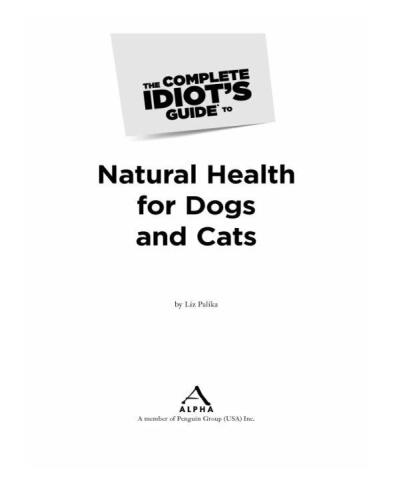 The Complete Idiot's Guide to Natural Health for Dogs and Cats