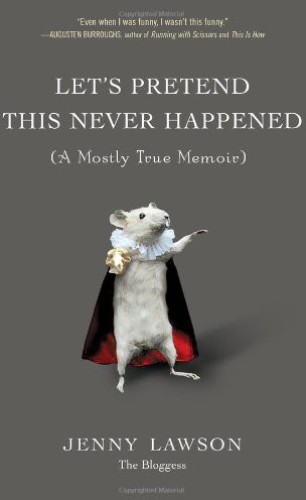 Let's pretend this never happened : (a mostly true memoir)