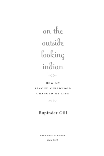 On the outside looking Indian: how my second childhood changed my life
