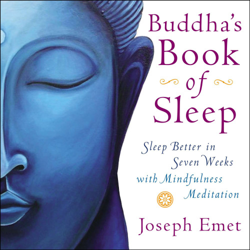 Buddha’s book of sleep : sleep better in seven weeks with mindfulness meditation