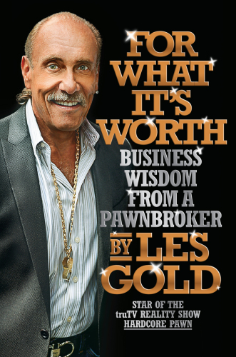 For What It's Worth: Business Wisdom from a Pawnbroker