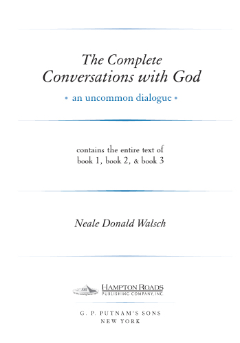 The Complete Conversations with God: An Uncommon Dialogue