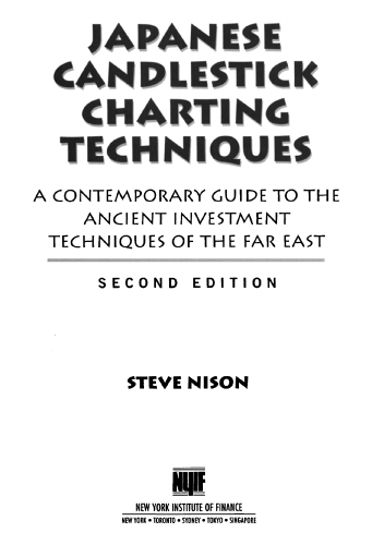 Japanese Candlestick Charting Techniques: A Contemporary Guide to the Ancient Investment Techniques of the Far East, Second Edition