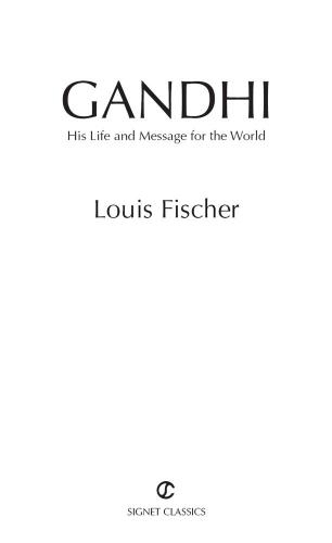 Gandhi: His Life and Message for the World