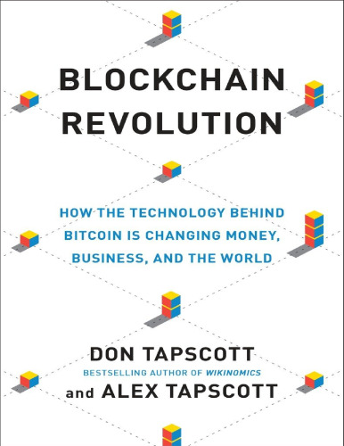 Blockchain revolution: how the technology behind bitcoin is changing money, business, and the world