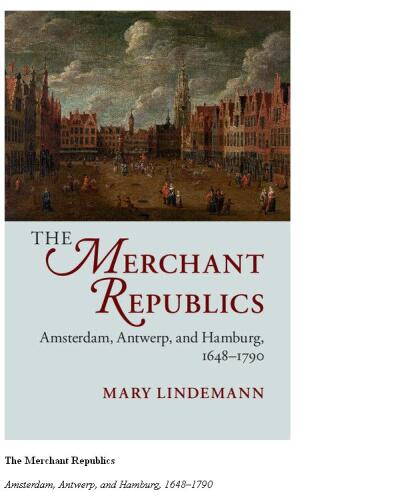 The Merchant Republics: Amsterdam, Antwerp, and Hamburg, 1648–1790